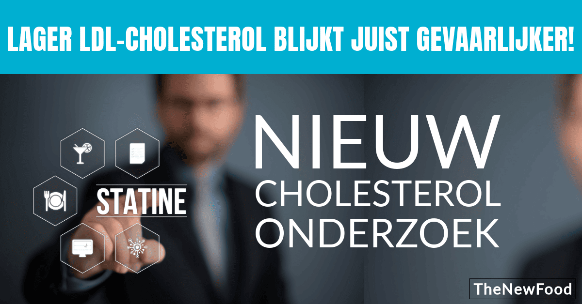 ONDERZOEK Lager LDL gevaarlijk!