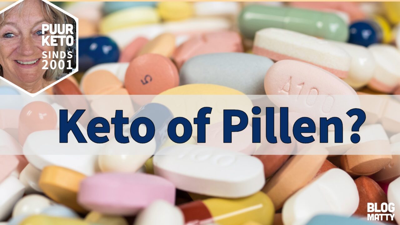 BLOG 31 Keto of Pillen?